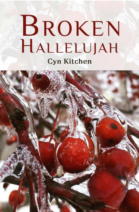 Broken Hallelujah, a Collection of Poems, by Cyn Kitchen 