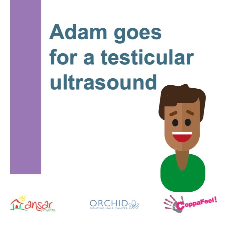 Adam Goes for a Testicular Ultrasound (Easy Read) - Ansar Project, Orchid and Coppa Feel