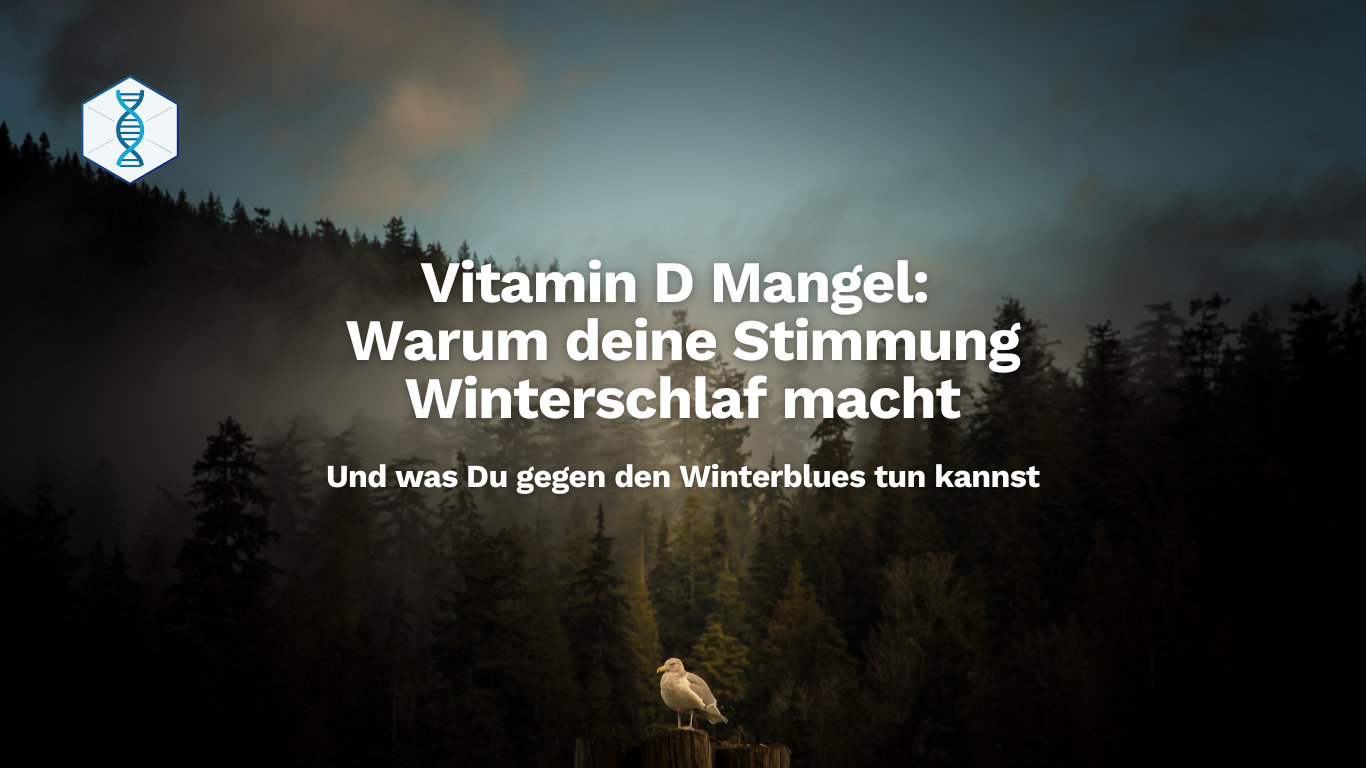 Vitamin D Mangel: Warum deine Stimmung Winterschlaf macht