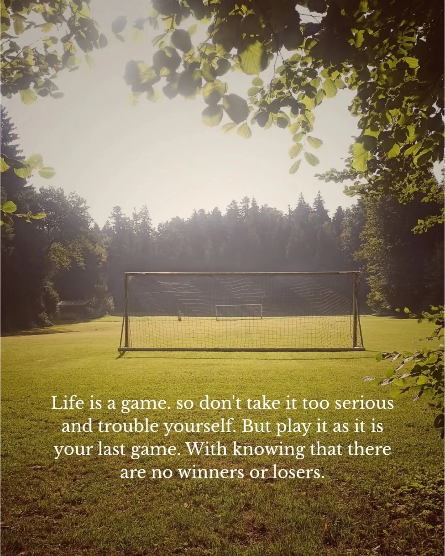 In one of my recent stories I shared this words and friend of mine told me that I should make a post out of it. And I think she is right 😉
Life is a game. So don't take it too serious and trouble yourself. But play it as it is your last game. With
