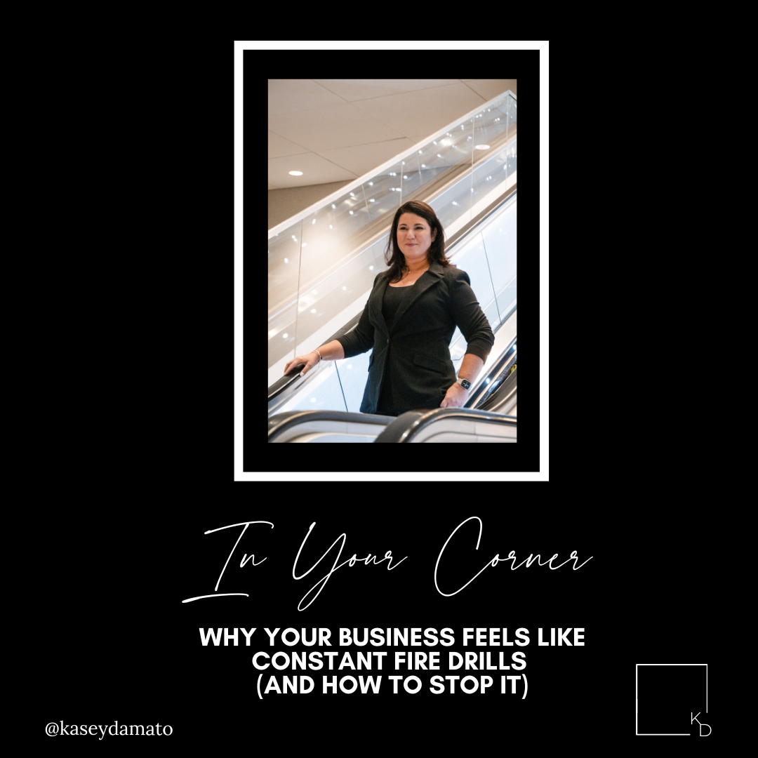 why your business feels like constant fire drills                     (and how to stop it)