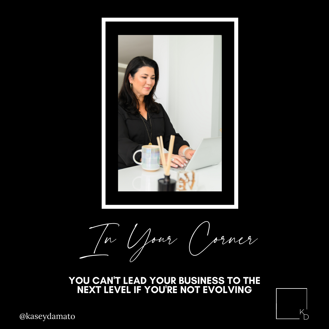 You Can't Lead Your Business to the Next Level If You're Not Evolving
