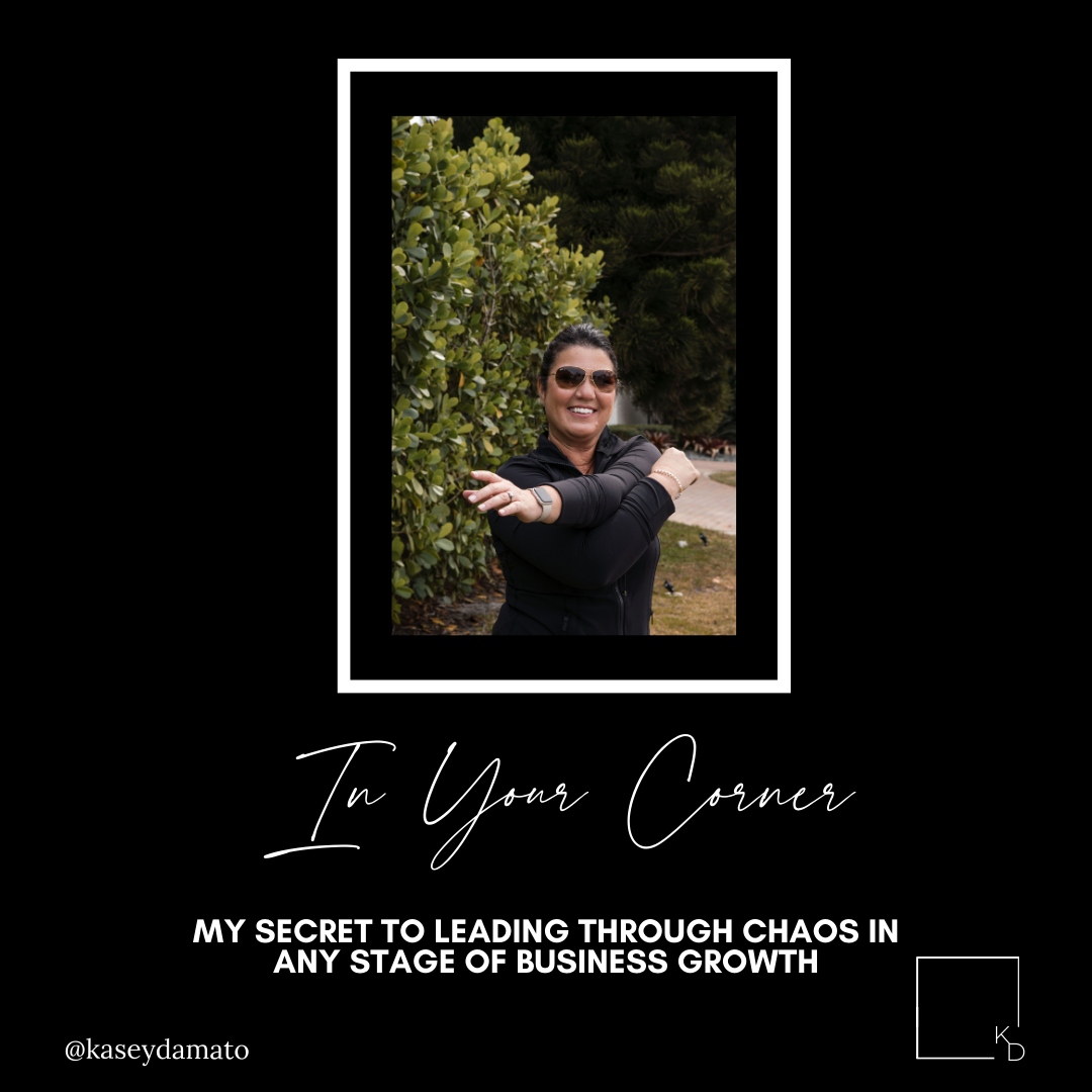 My Secret to Leading Through Chaos In any stage of business growth