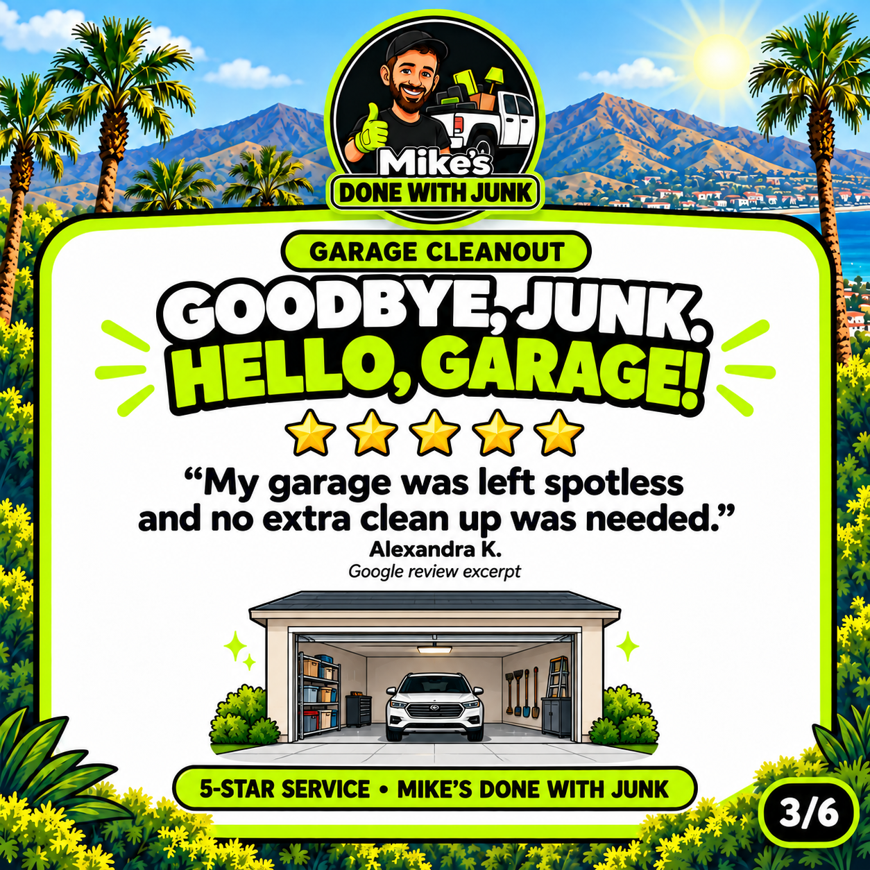 Colorful sign advertising Mike's Done With Junk Garage Cleanout service, featuring a cartoon garage with a car inside, palm trees, mountains, and sunny sky background. Text includes a customer review.