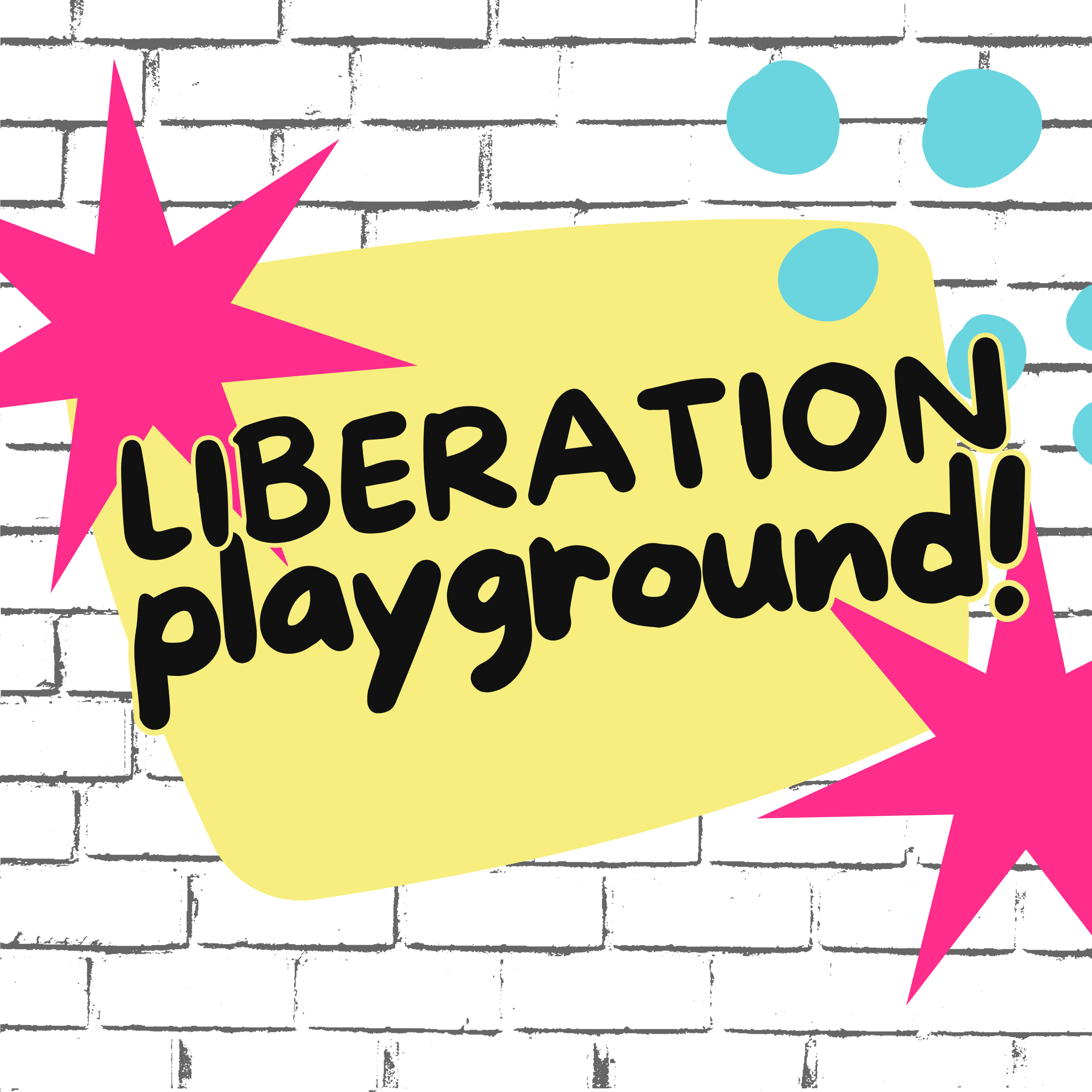 Liberation Playground: Creative Games and Joyful Troublemaking