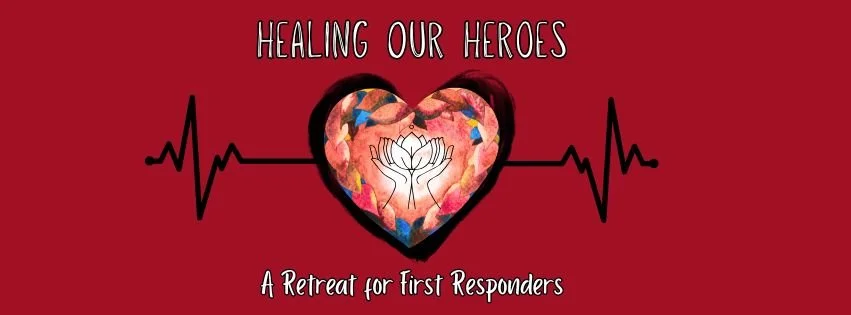 Healing Our Heroes: A Wellness Retreat for First Responders