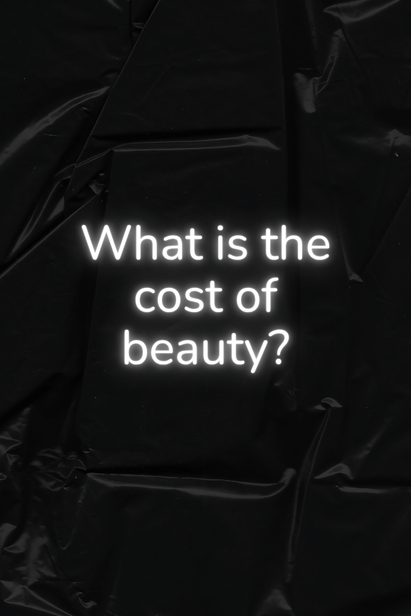 What is the cost of beauty?