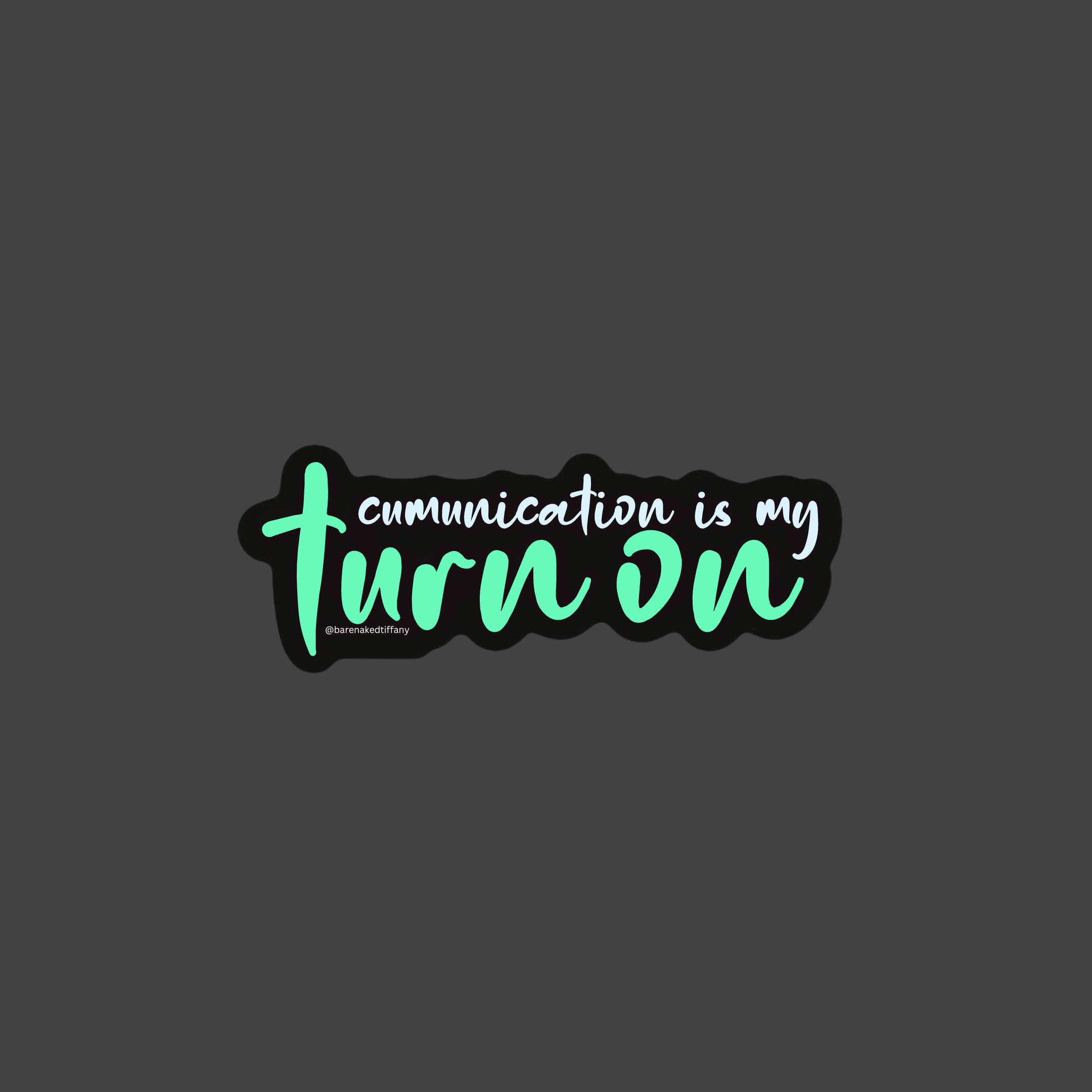 Cumunication sticker - BareNaked Tiffany.png