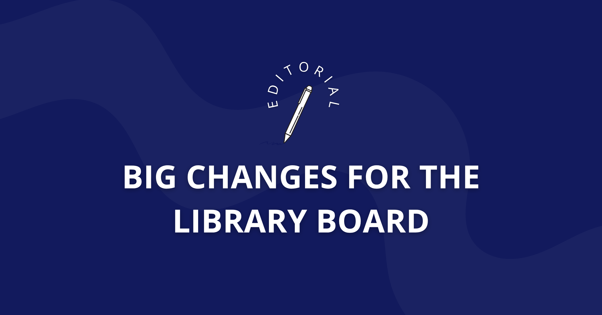 Big Changes For The Library Board