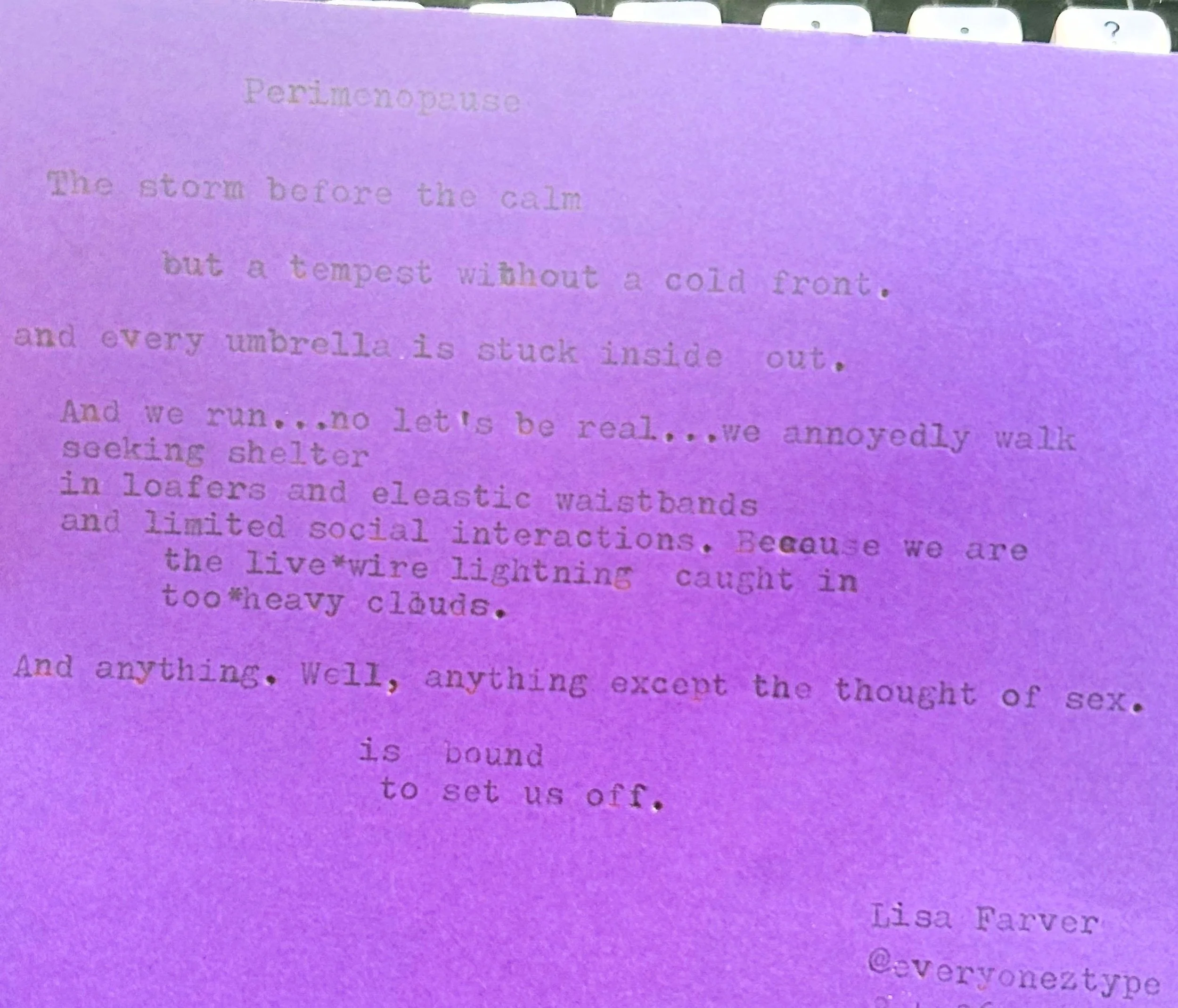 Let&rsquo;s talk about perimenopause.&nbsp;

A woman requested a typewriter&nbsp; poem about her experience with perimenopause during an event I was working. I&rsquo;m also going through it (I think), so I was grateful for a chance to talk about it.&