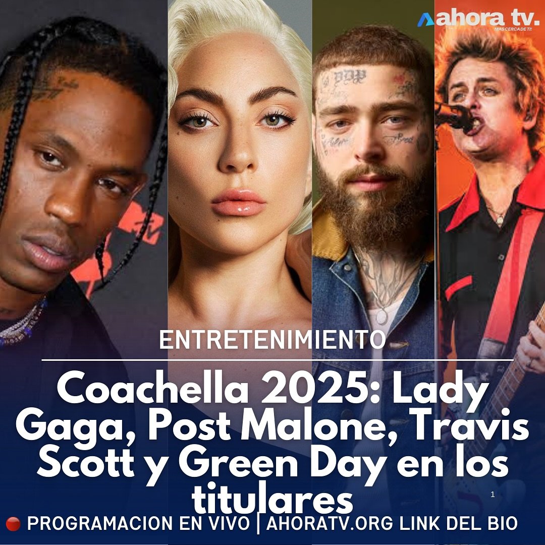 &iexcl;El Festival de M&uacute;sica y Artes de Coachella Valley de 2025 tiene a todos, desde Gaga hasta Green Day, actuando!⁠

⁠

Adem&aacute;s de la banda de punk rock y el Mother Monster original, Post Malone y Travis Scott tambi&eacute;n est&aacut