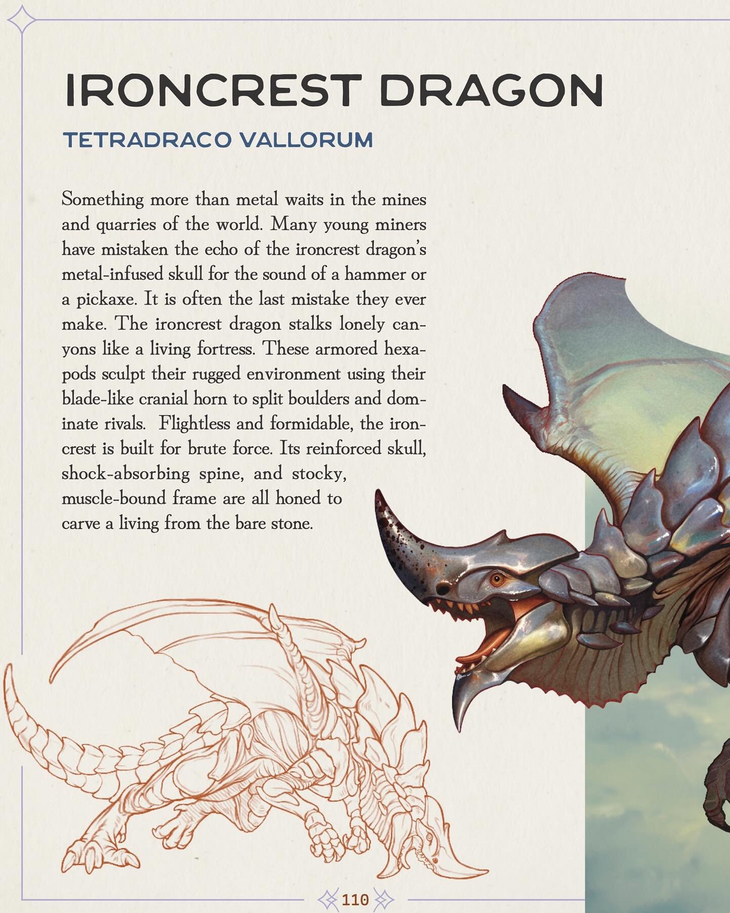 To face an Ironcrest is to meet the mountain made alive. Its armor born of local geology, its body echoing the craft of the forge.

See this creature, and dozens more in my 220 page scientific guide to dragons of the world! Dragonatomy is NOW availab