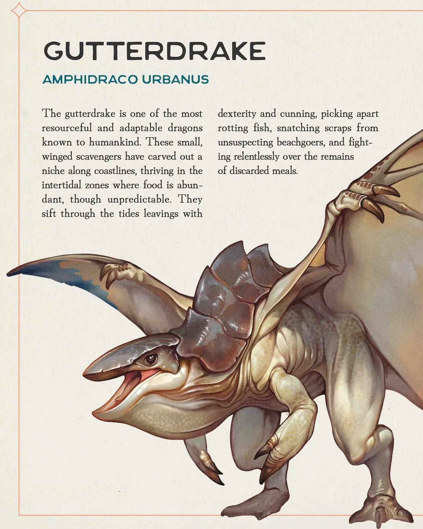 &ldquo;Folklore insists gutterdrakes once served as messengers for thieves in the undercity. 
This is clearly nonsense.
No self-respecting criminal would trust correspondence to a creature that routinely eats soap.&rdquo;
-Magister Alseth, Flesh and 