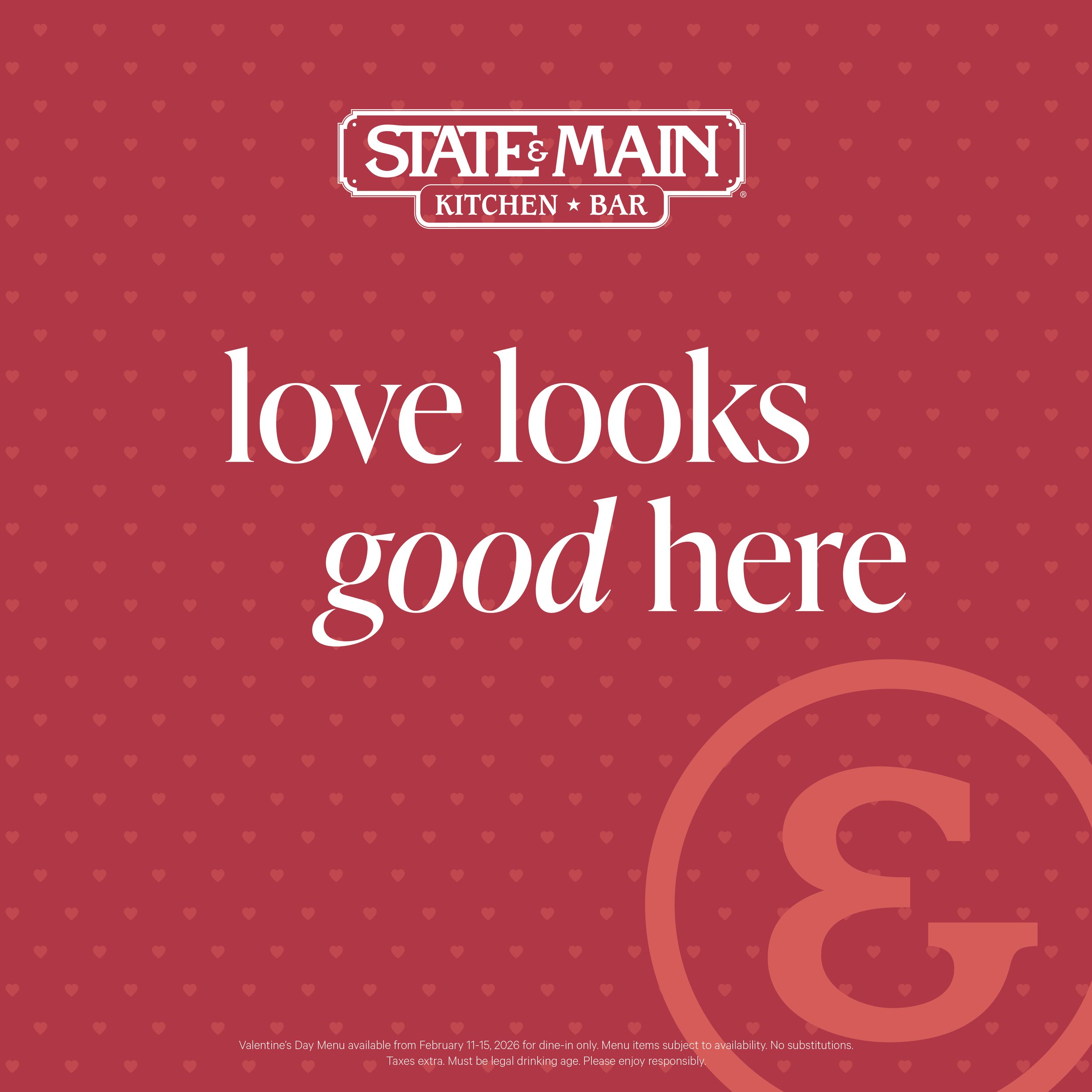 Valentine's Day menu for State & Main Kitchen & Bar, available February 11-15, 2026, with a red background and small heart patterns, and a note about dine-in only, no substitutions, and age restrictions.