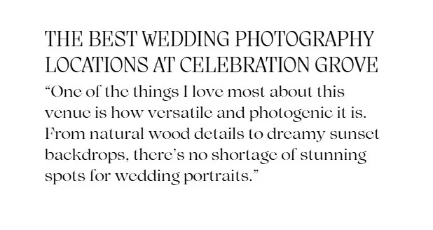 Text on a white background about wedding photography locations at Celebration Grove, emphasizing natural wood details and sunset backdrops.