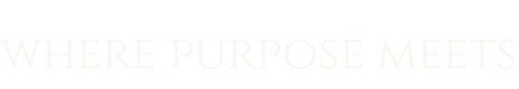 Text reading 'WHERE PURPOSE MEETS' on a black background.
