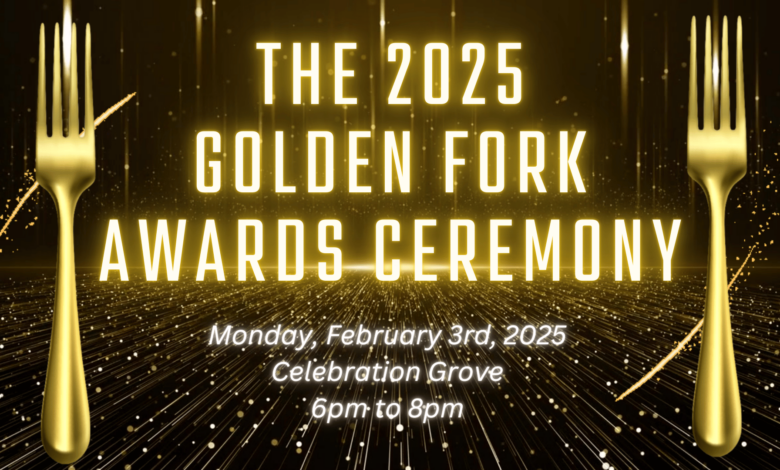 Announcement for the 2025 Golden Fork Awards Ceremony on February 3rd, 2025, at Celebration Grove from 6pm to 8pm, with a gold-themed background and forks on either side.