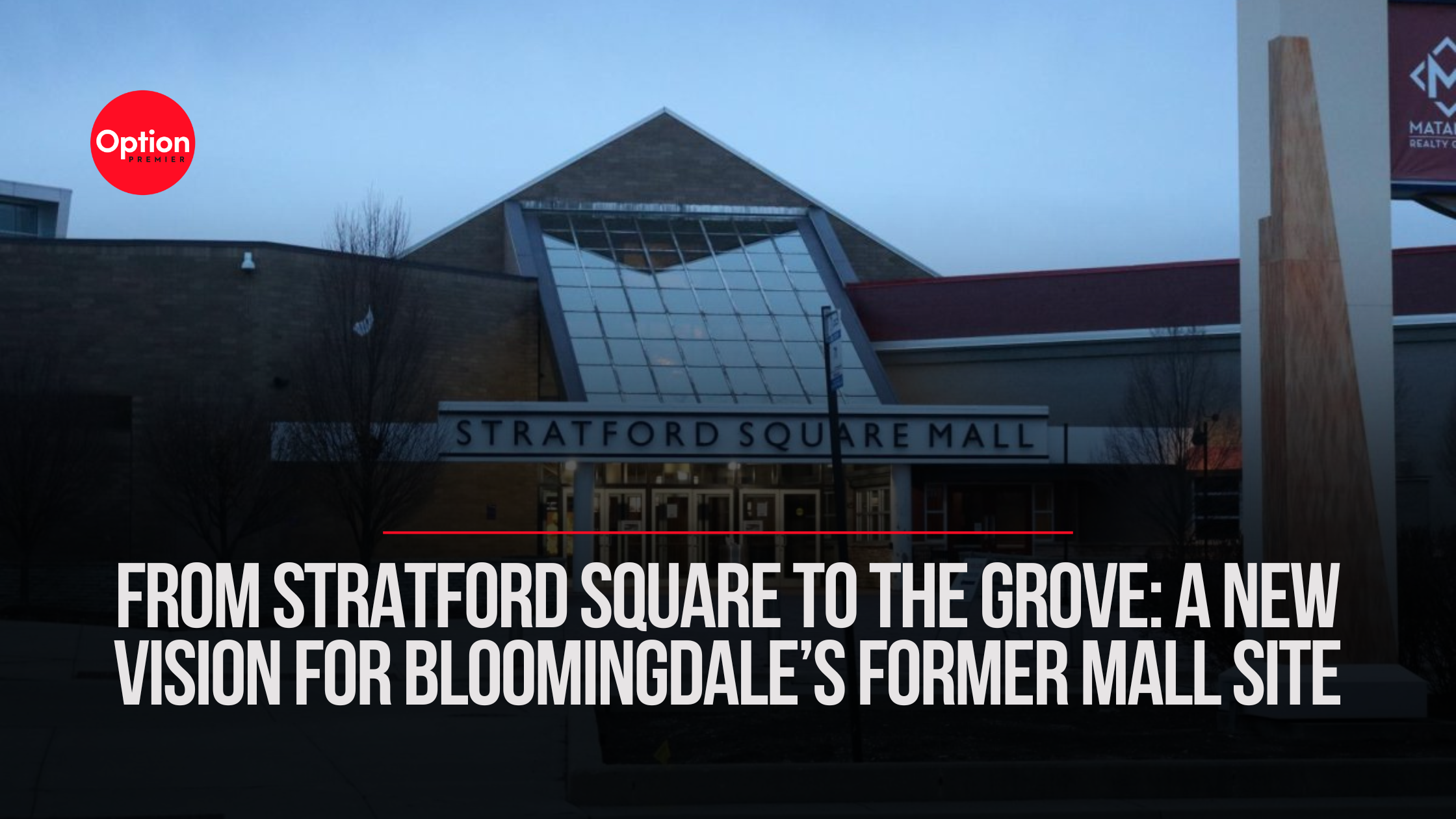 From Stratford Square to The Grove: A New Vision for Bloomingdale’s Former Mall Site