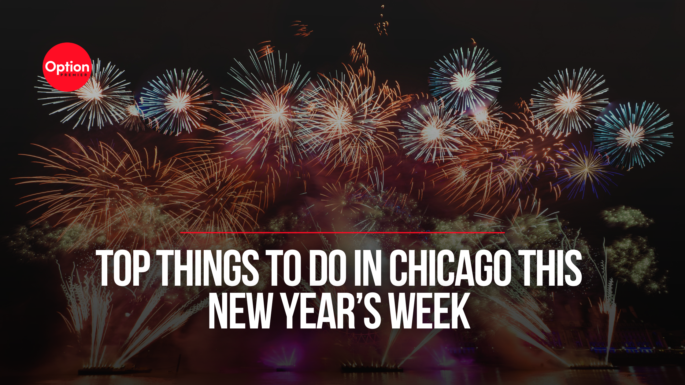 Top Things to Do in Chicago This New Year’s Week