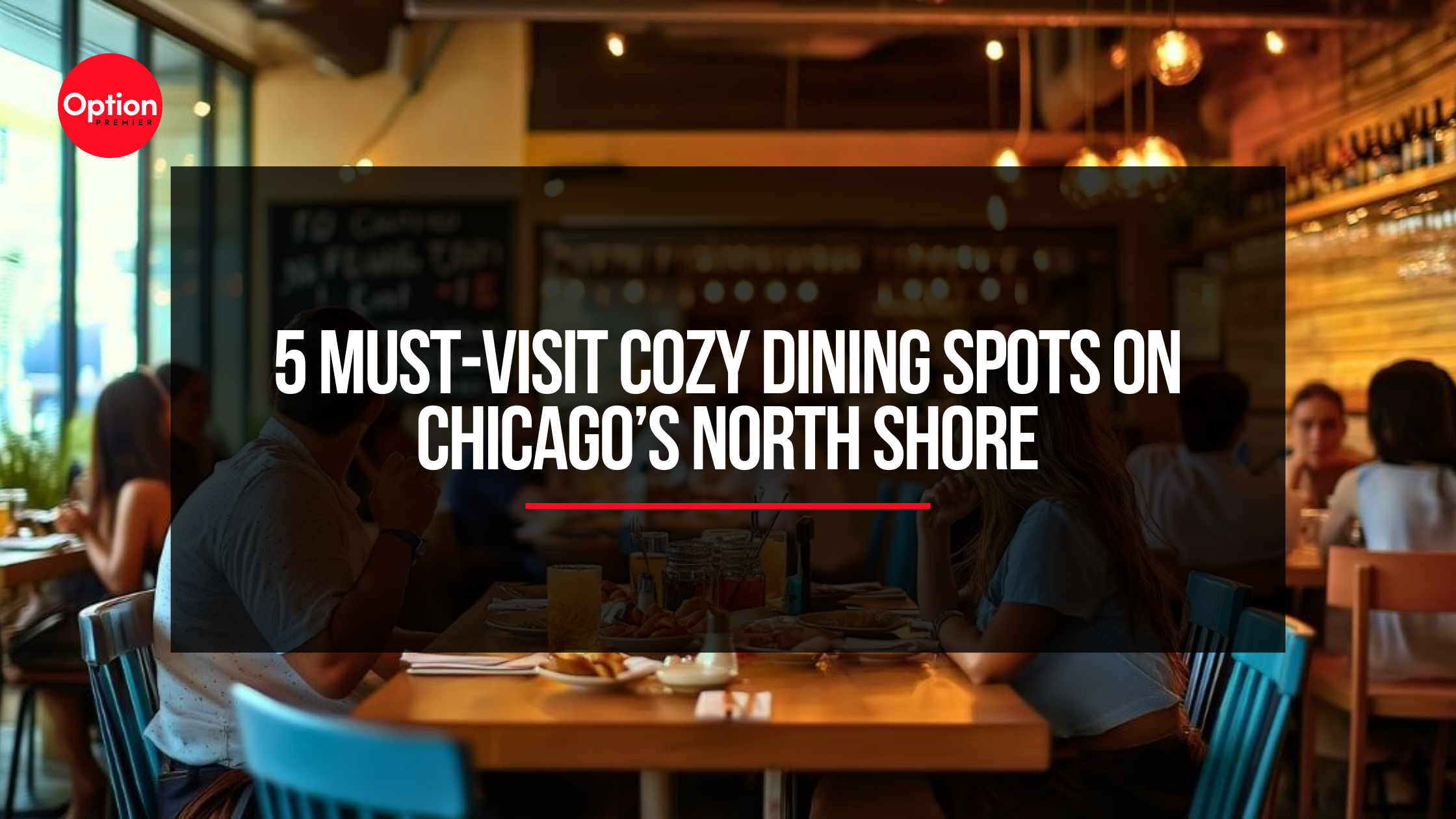 5 Must-Visit Cozy Dining Spots on Chicago’s North Shore