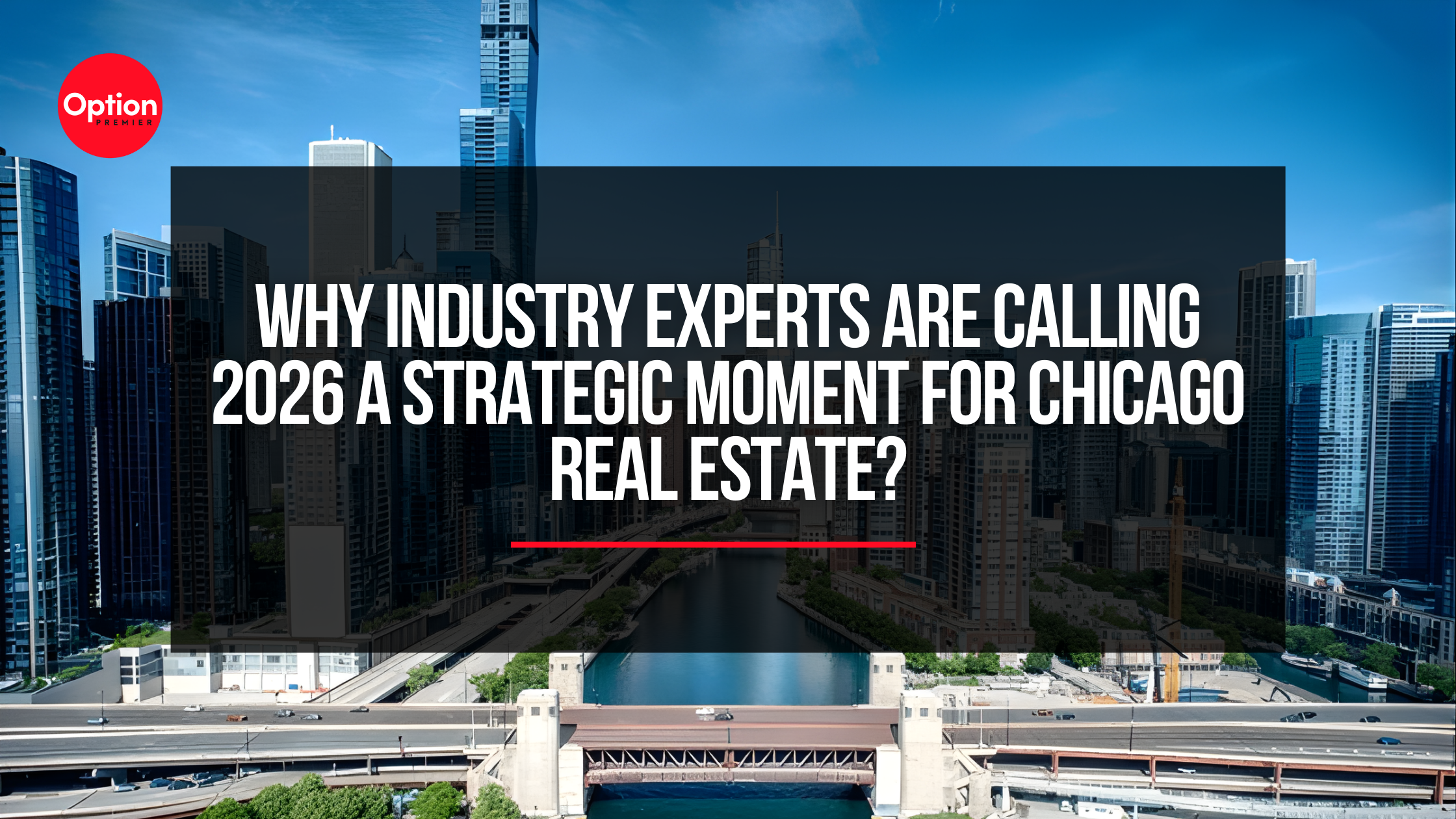 Why Industry Experts Are Calling 2026 a Strategic Moment for Chicago Real Estate?