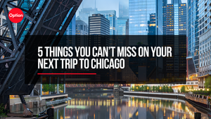 5 Things You Can’t Miss on Your Next Trip to Chicago