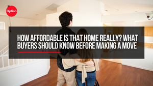 How Affordable Is That Home Really? What Buyers Should Know Before Making a Move