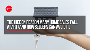 The Hidden Reason Many Home Sales Fall Apart (And How Sellers Can Avoid It)