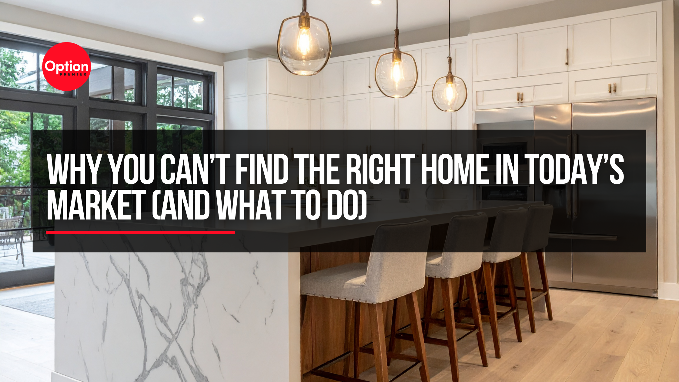 Why You Can’t Find the Right Home in Today’s Market (And What to Do)