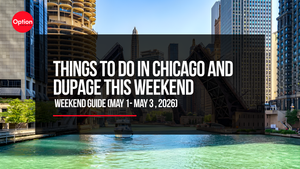Things to Do in Chicago and DuPage – Weekend Guide (May 1 – May 3, 2026)