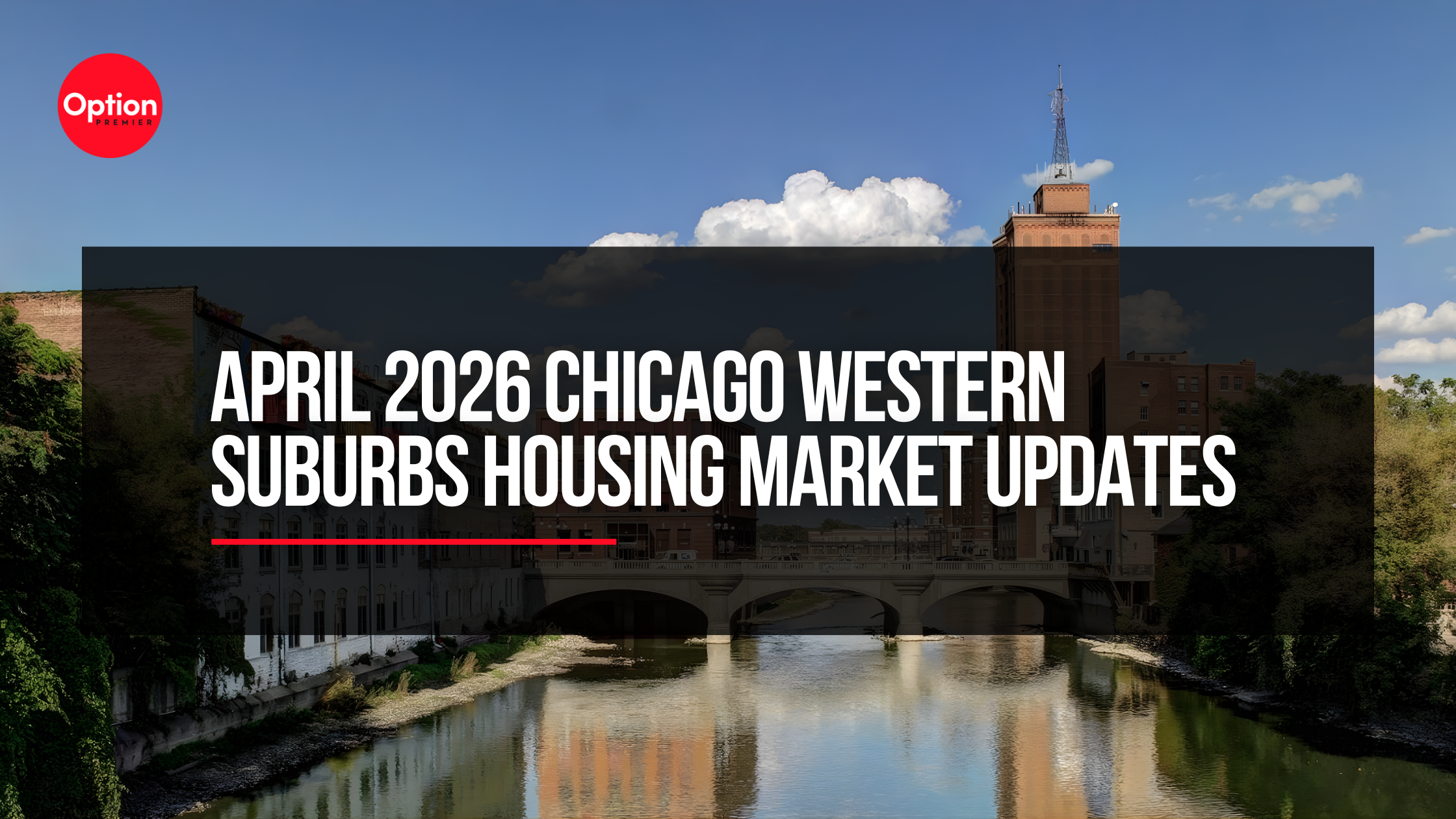 April 2026 Chicago Western Suburbs Housing Market Updates