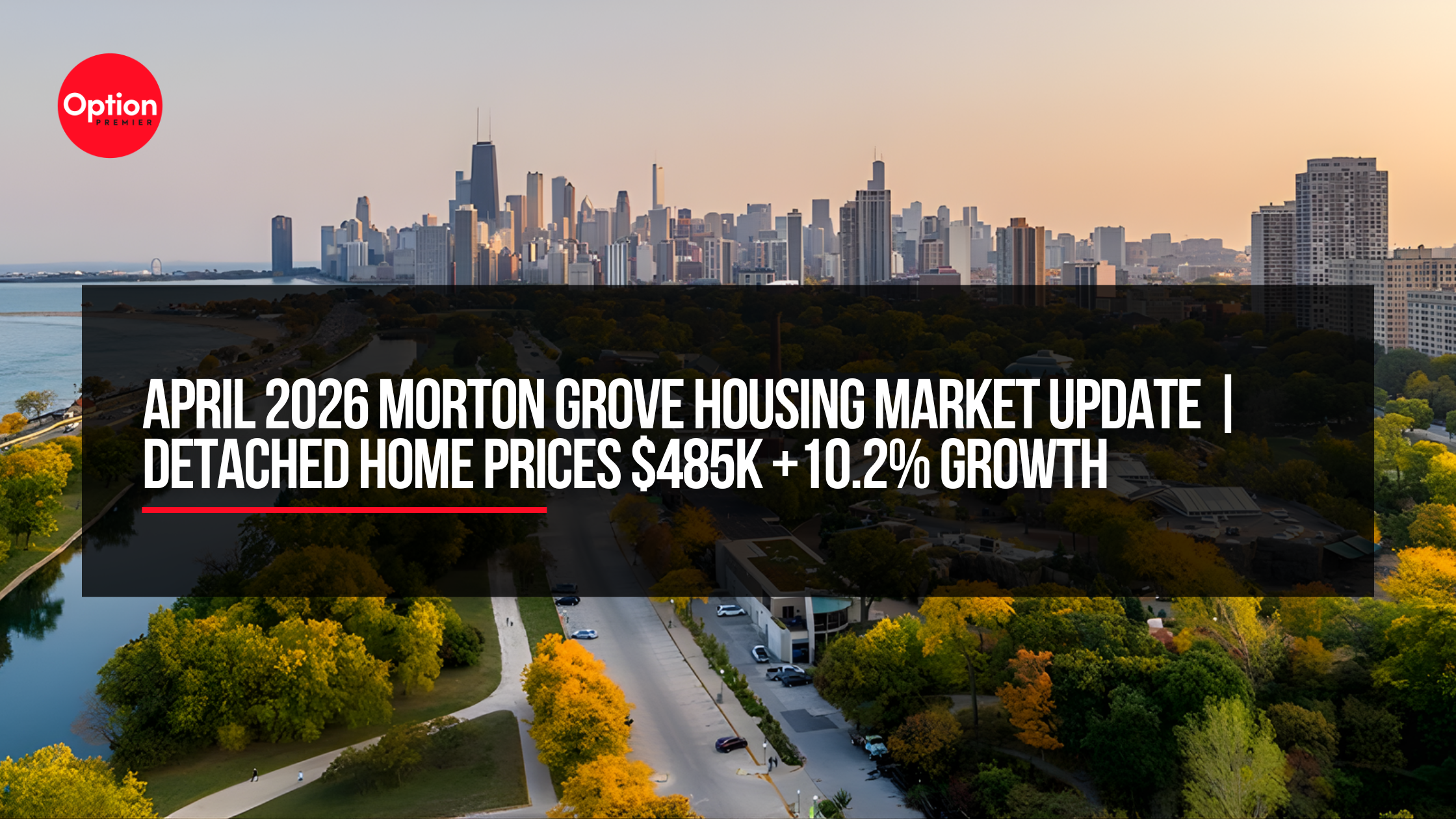 April 2026 Morton Grove Housing Market Update | Detached Home Prices $485K +10.2% Growth