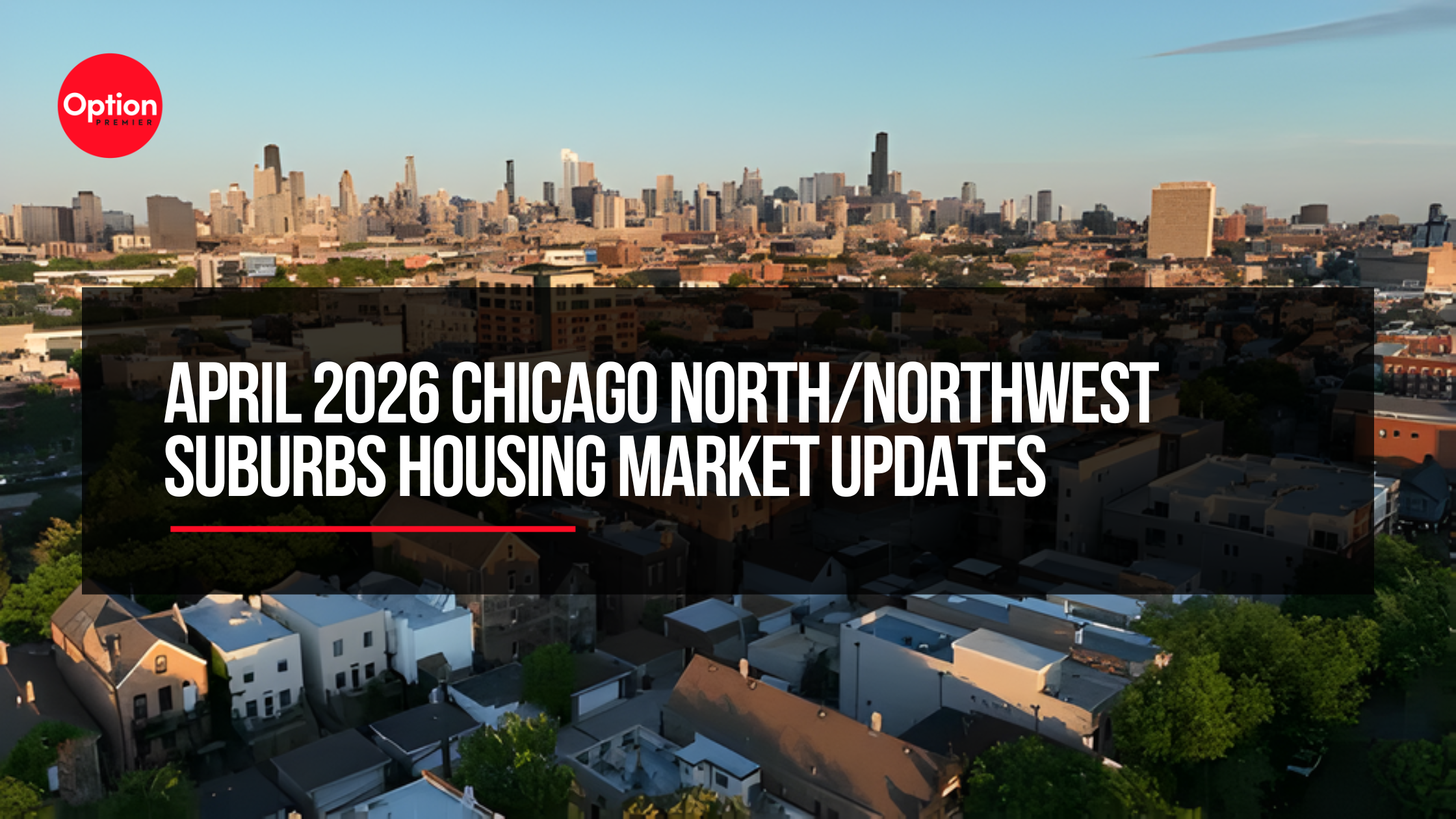 April 2026 Chicago North/Northwest Suburbs Housing Market Updates