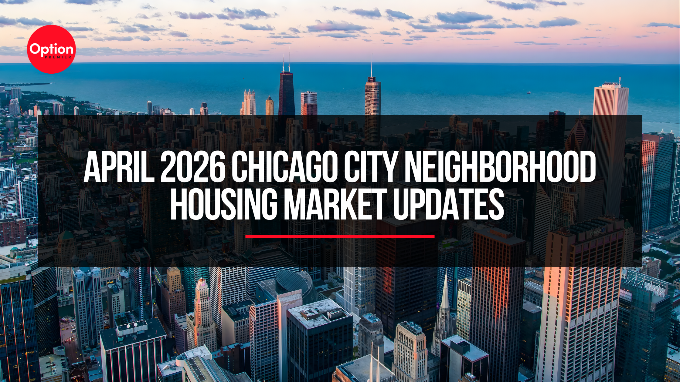 April 2026 Chicago City Neighborhood Housing Market Updates 