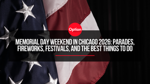 Memorial Day Weekend in Chicago 2026: Parades, Fireworks, Festivals and the Best Things To Do