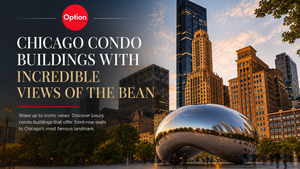 Chicago Condo Buildings With Incredible Views of The Bean