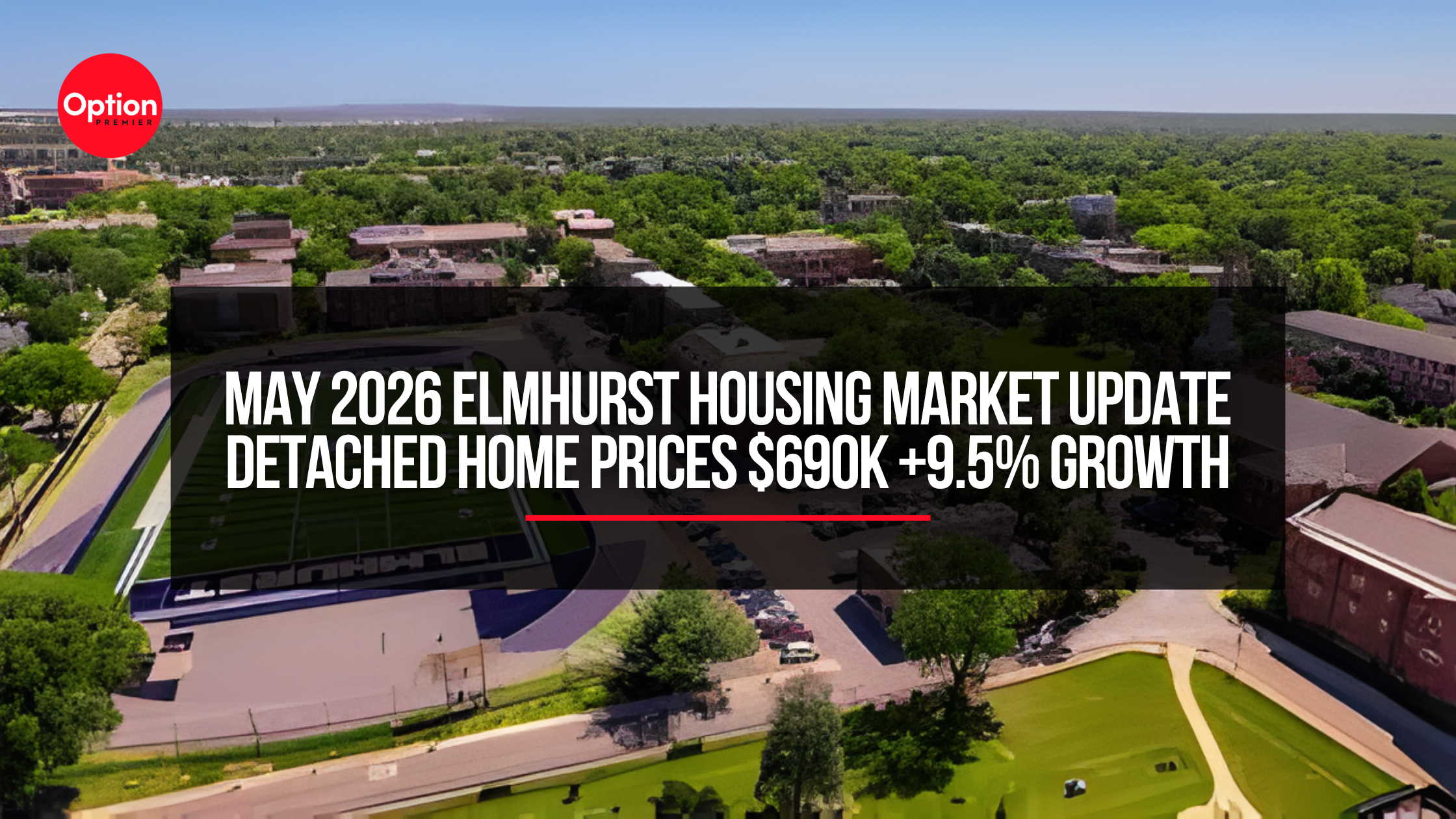 May 2026 Elmhurst Housing Market Update | Detached Home Prices $690K +9.5% Growth