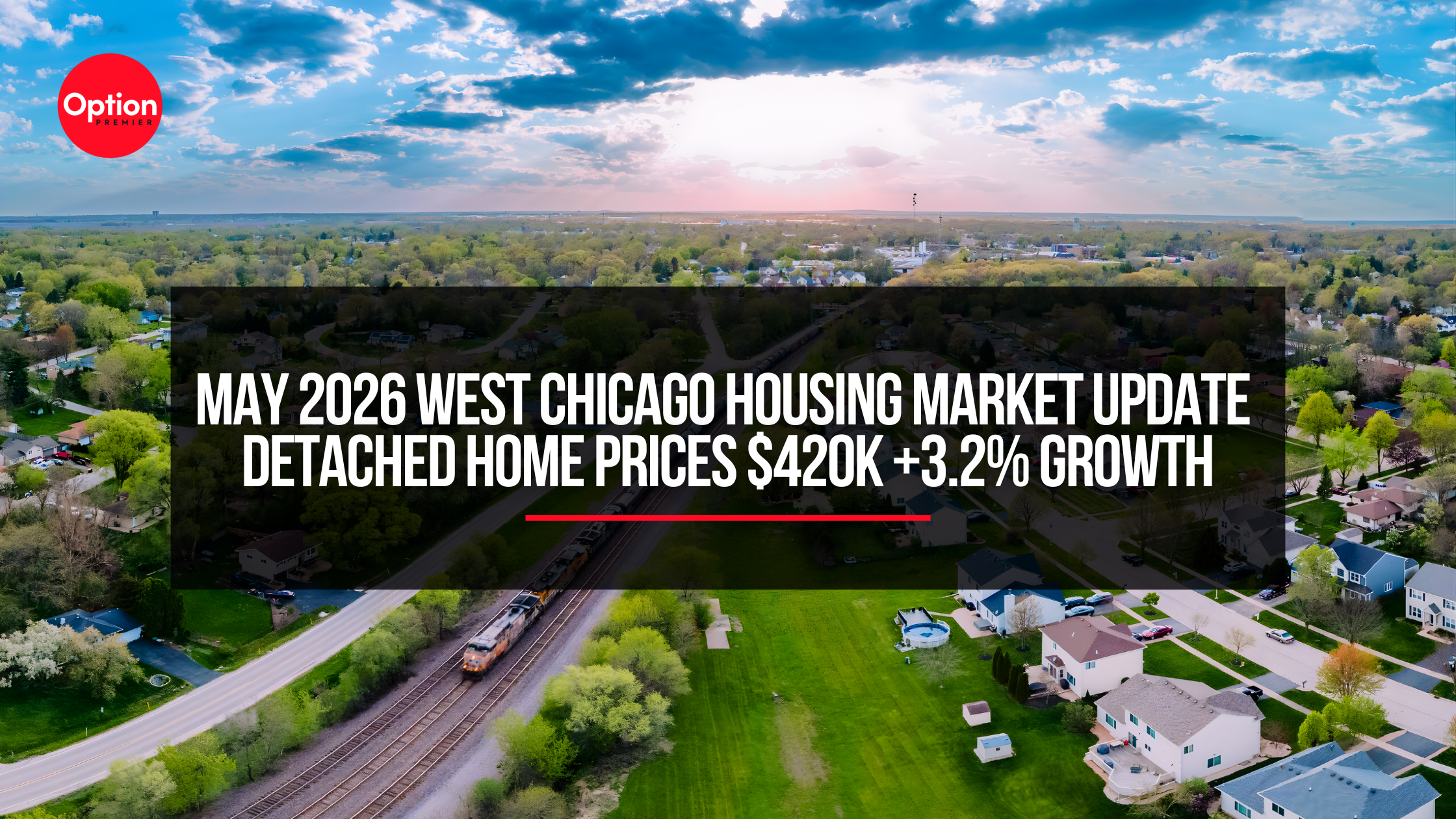May 2026 West Chicago Housing Market Update | Detached Home Prices $420K +3.2% Growth