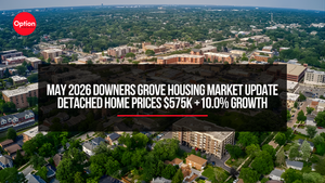 May 2026 Downers Grove Housing Market Update | Detached Home Prices $575K +10.0% Growth