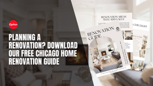 Planning a Renovation? Download Our Free Chicago Home Renovation Guide