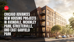 Chicago Advances New Housing Projects in Avondale, McKinley Park, Streeterville, and East Garfield Park