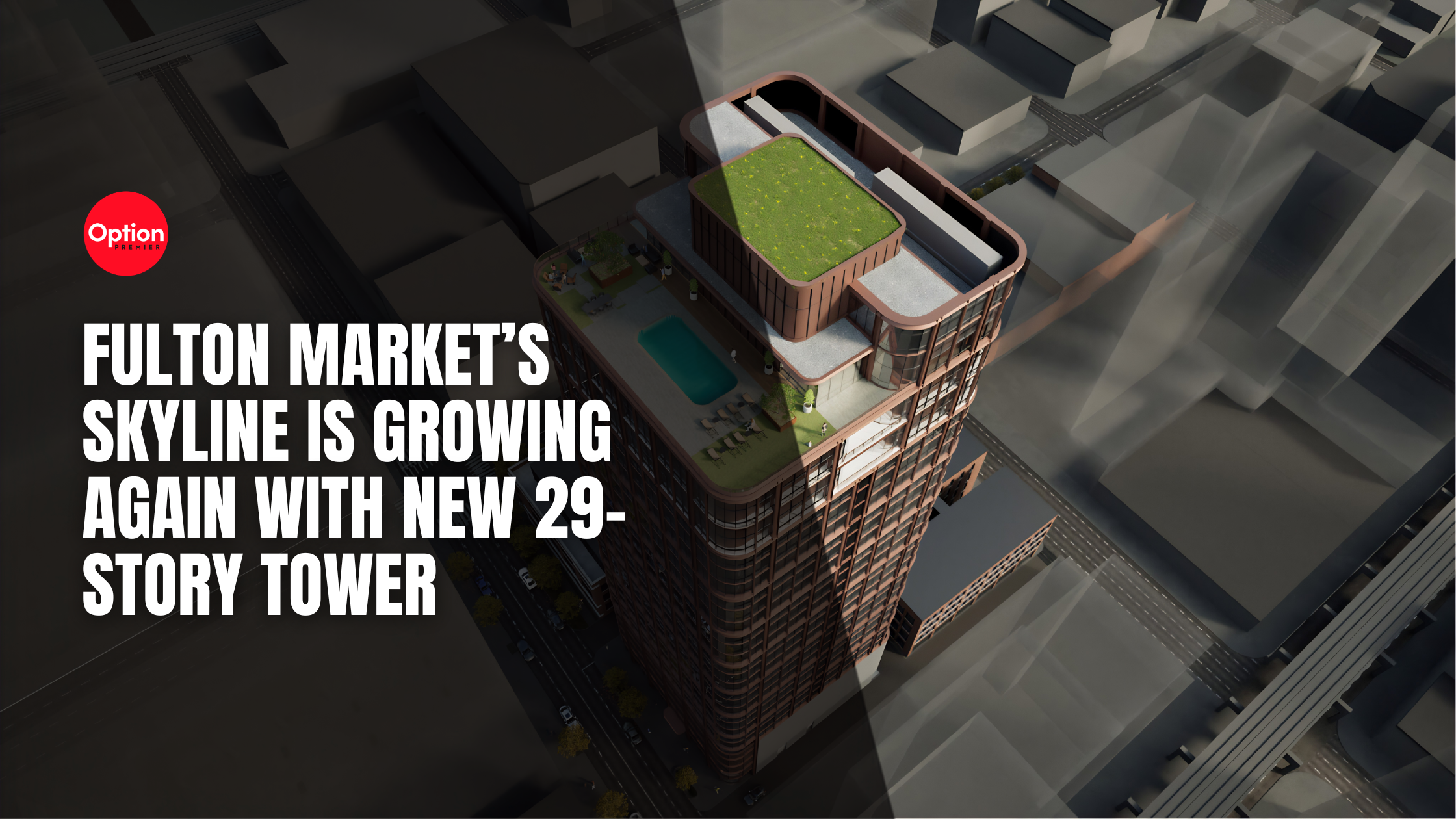 Fulton Market’s Skyline Is Growing Again With New 29-Story Tower