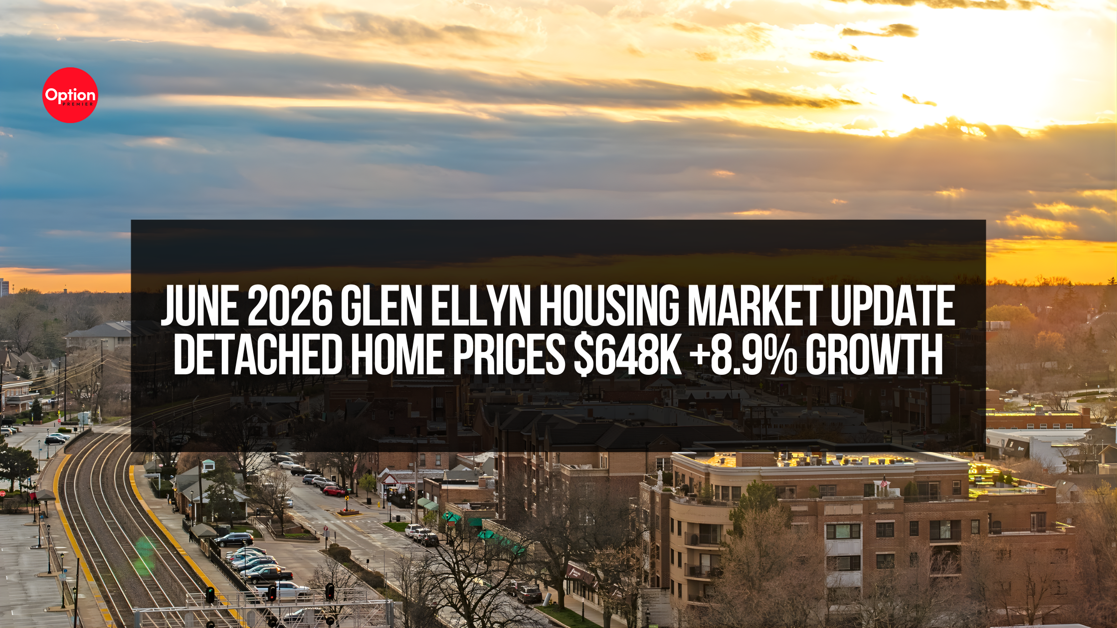 June 2026 Glen Ellyn Housing Market Update | Detached Home Prices $648K +8.9% Growth