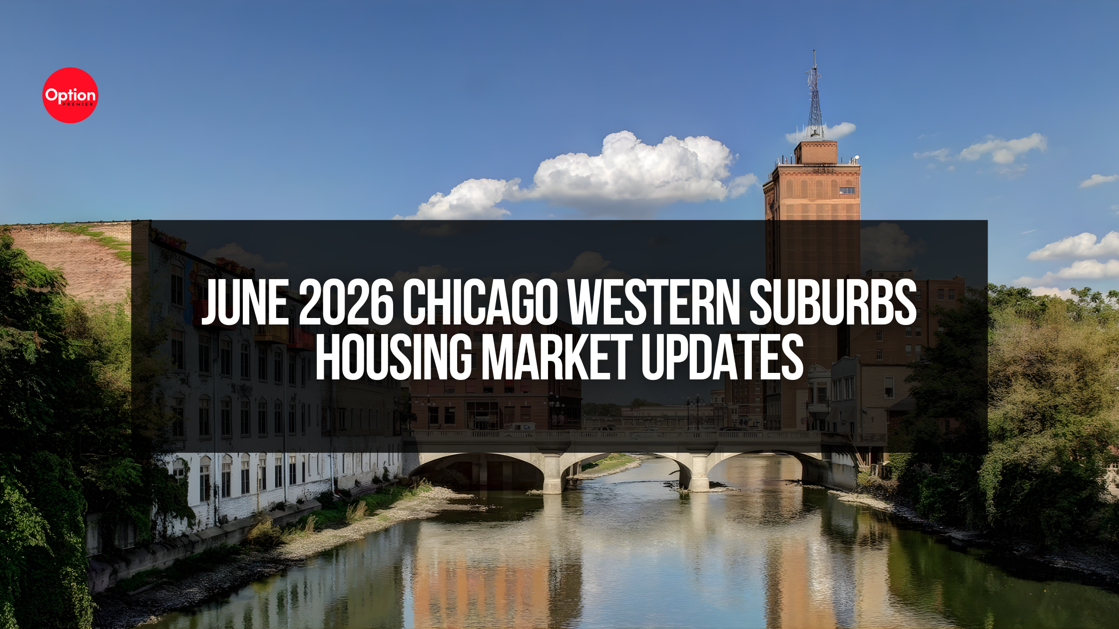 June 2026 Chicago Western Suburbs Housing Market Updates