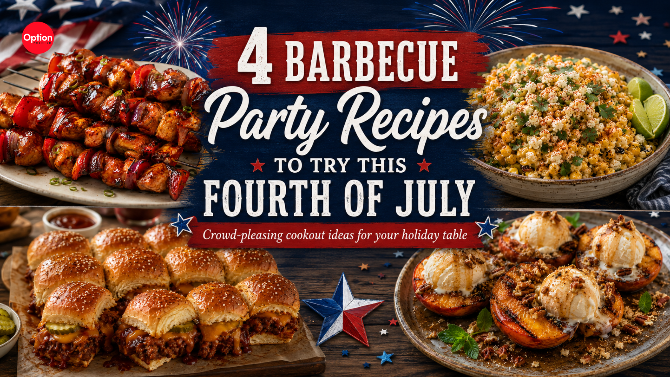 4 Barbecue Party Recipes to Try This Fourth of July