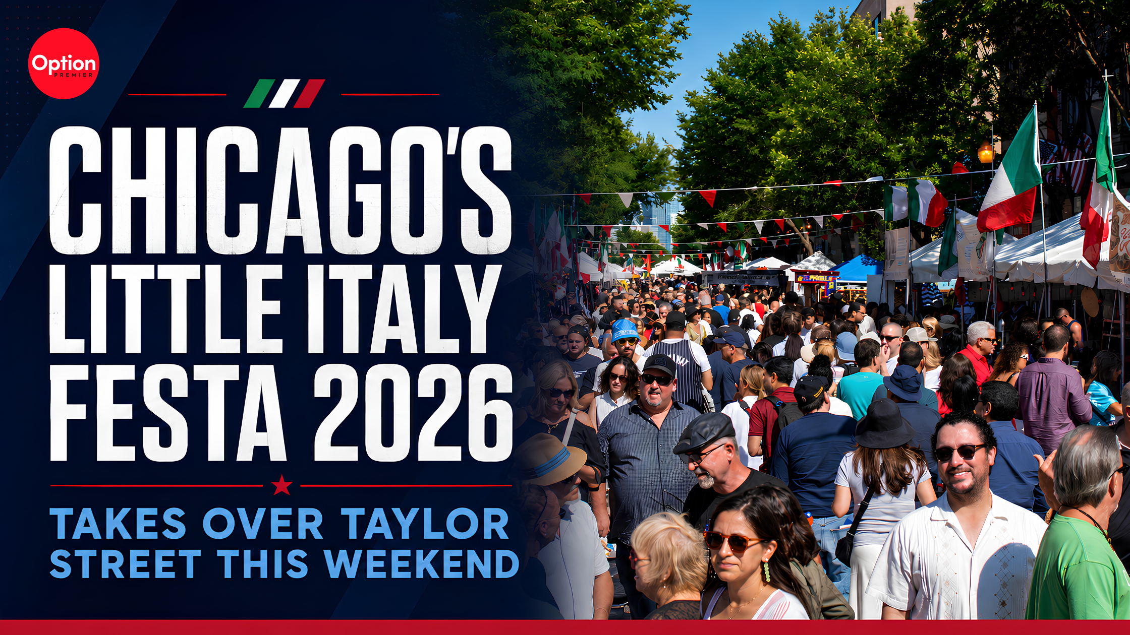 Chicago’s Little Italy Festa 2026 Takes Over Taylor Street This Weekend