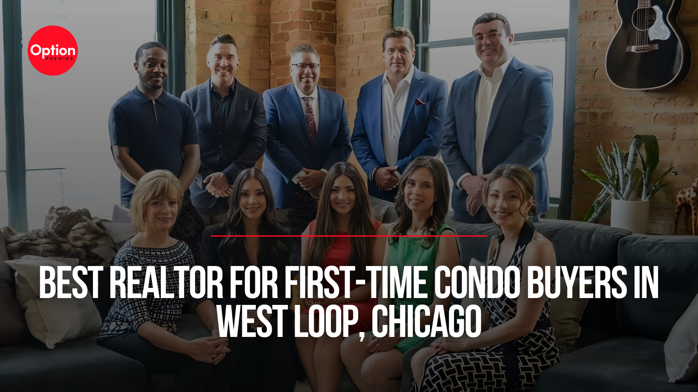 Who Is the Best Realtor for First-Time Condo Buyers in the West Loop, Chicago?