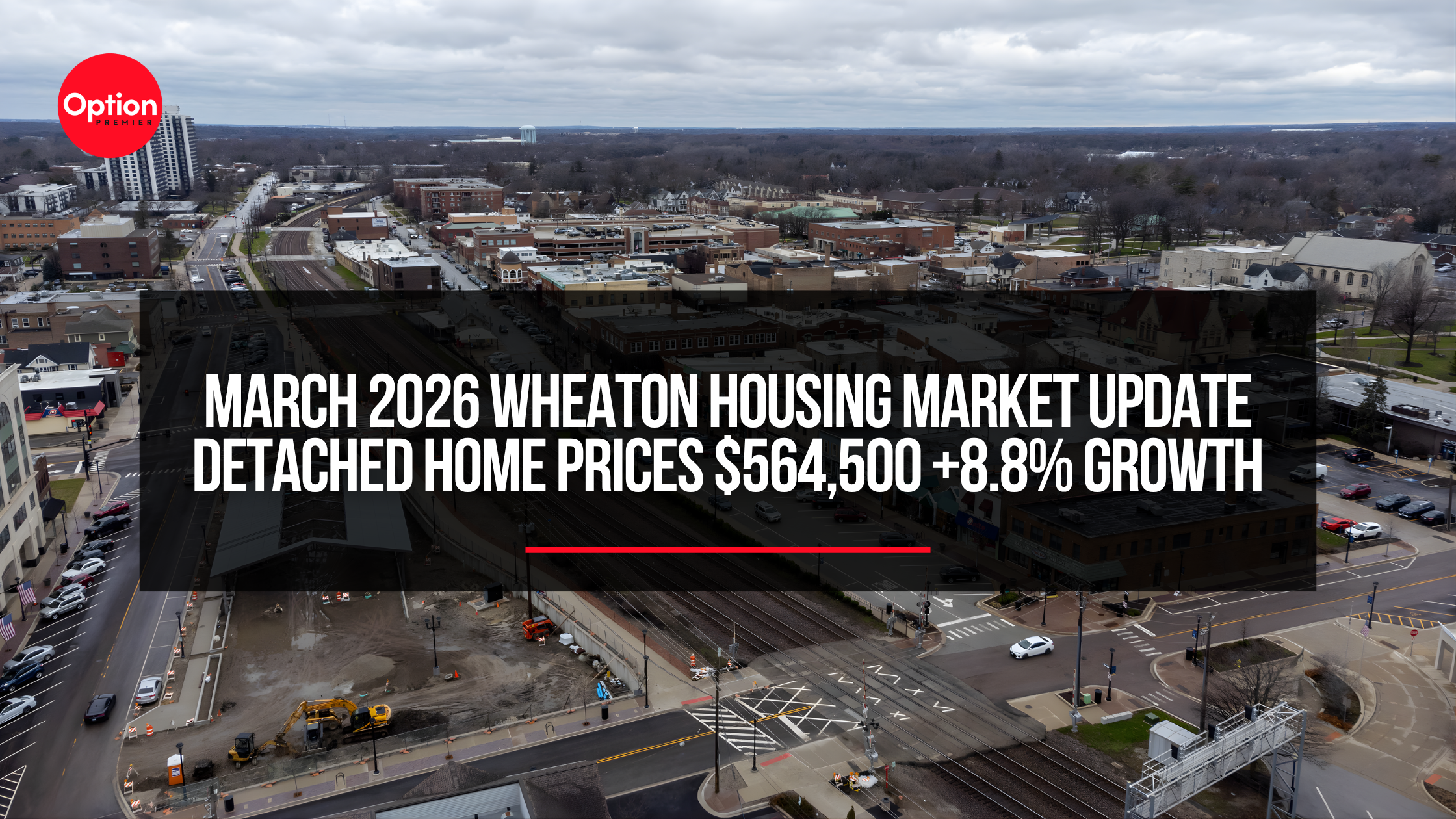March 2026 Wheaton Housing Market Update | Detached Home Prices $564,500 +8.8% Growth