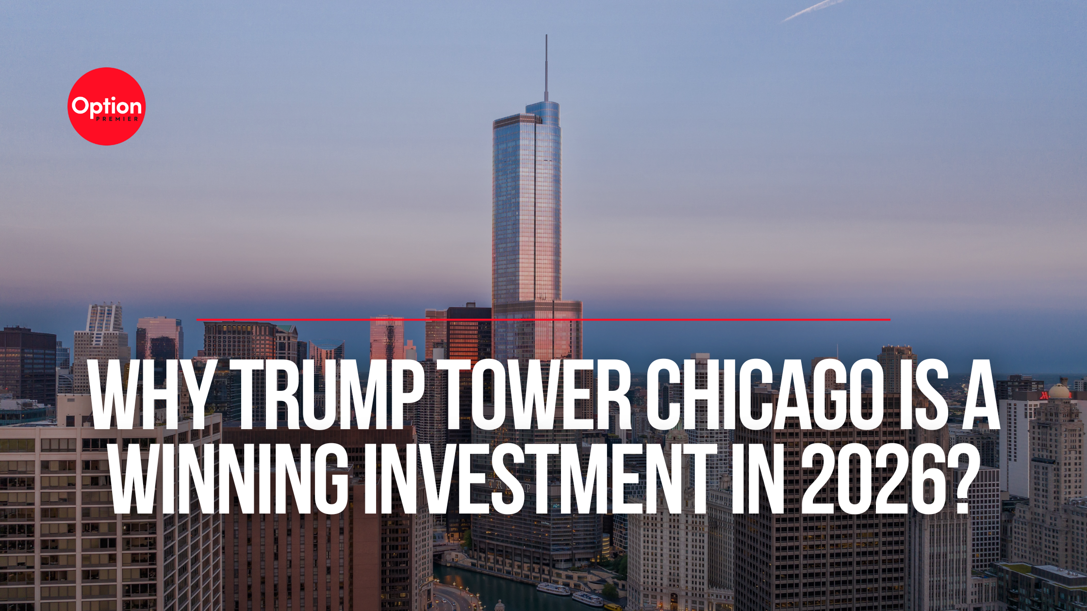 Why Trump Tower Chicago is a Winning Investment in 2026?