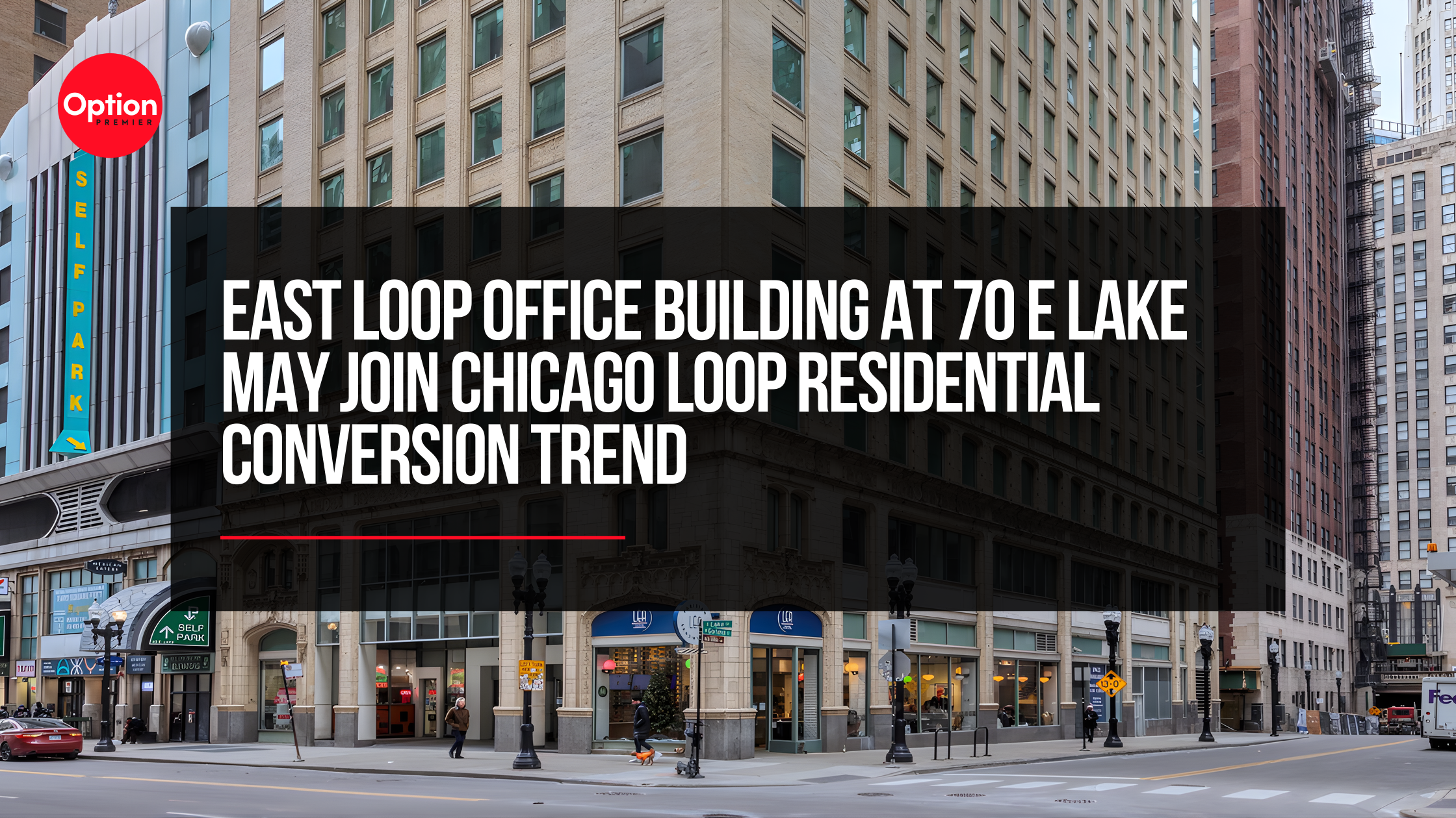 East Loop Office Building at 70 E Lake May Join Chicago Loop Residential Conversion Trend